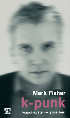 Buchcover k-punk | Mark Fisher | EAN 9783893202478 | ISBN 3-89320-247-1 | ISBN 978-3-89320-247-8