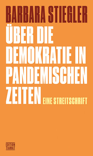 Buchcover Über die Demokratie in pandemischen Zeiten | Barbara Stiegler | EAN 9783893202836 | ISBN 3-89320-283-8 | ISBN 978-3-89320-283-6