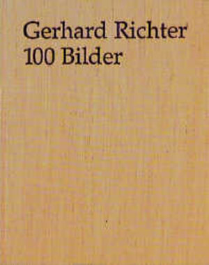 Gerhard Richter. 100 Bilder