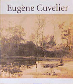 Buchcover Eugéne Cuvelier (1859-1900) oder die Legende vom Wald  | EAN 9783893228577 | ISBN 3-89322-857-8 | ISBN 978-3-89322-857-7