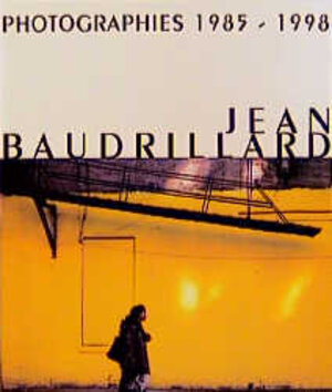 Jean Baudrillard - Photographies 1985-1998