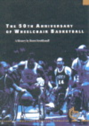 Buchcover The 50th Anniversary of Wheelchair Basketball | Horst Strohkendl | EAN 9783893254415 | ISBN 3-89325-441-2 | ISBN 978-3-89325-441-5