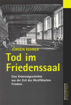 Buchcover Tod im Friedenssaal | Jürgen Kehrer | EAN 9783893255382 | ISBN 3-89325-538-9 | ISBN 978-3-89325-538-2
