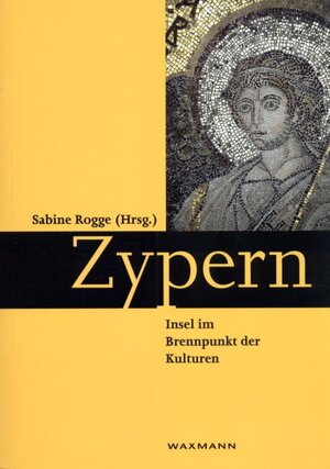 Zypern - Insel im Brennpunkt der Kulturen