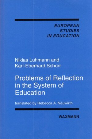 Buchcover Problems of Reflection in the System of Education | Niklas Luhmann | EAN 9783893258901 | ISBN 3-89325-890-6 | ISBN 978-3-89325-890-1