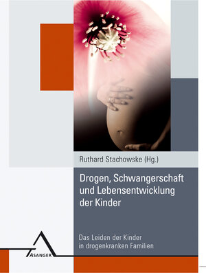 Buchcover Drogen, Schwangerschaft und Lebensentwicklung der Kinder  | EAN 9783893344895 | ISBN 3-89334-489-6 | ISBN 978-3-89334-489-5