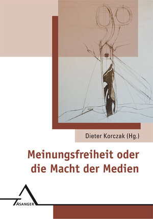Buchcover Meinungsfreiheit oder die Macht der Medien  | EAN 9783893346103 | ISBN 3-89334-610-4 | ISBN 978-3-89334-610-3