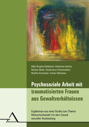 Buchcover Psychosoziale Arbeit mit traumatisierten Frauen aus Gewaltverhältnissen | Silke Birgitta Gahleitner | EAN 9783893346264 | ISBN 3-89334-626-0 | ISBN 978-3-89334-626-4