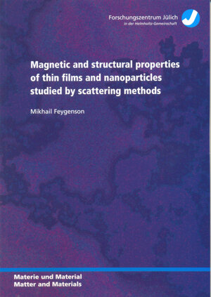 Buchcover Magnetic and structural properties of thin films and nanoparticles studied by scattering methods | Mikhail Feygenson | EAN 9783893364909 | ISBN 3-89336-490-0 | ISBN 978-3-89336-490-9