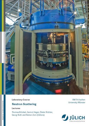 Buchcover Neutron Scattering -  Lectures of the JCNS Laborator Course held at Forschungszentrum Jülich and the research reactor FRM II of TU Munich In cooperation with RWTH Aachen and University of Münster  | EAN 9783893367252 | ISBN 3-89336-725-X | ISBN 978-3-89336-725-2