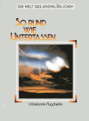 Buchcover UFO's. So rund wie Untertassen. Unbekannte Flugobjekte. | Illo Brand | EAN 9783893505111 | ISBN 3-89350-511-3 | ISBN 978-3-89350-511-1