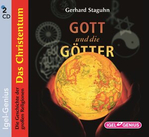 Gott und die Götter. Das Christentum. 2 CDs . Die Geschichte der großen Religionen