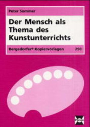 Buchcover Der Mensch als Thema des Kunstunterrichts | Peter Sommer | EAN 9783893583560 | ISBN 3-89358-356-4 | ISBN 978-3-89358-356-0