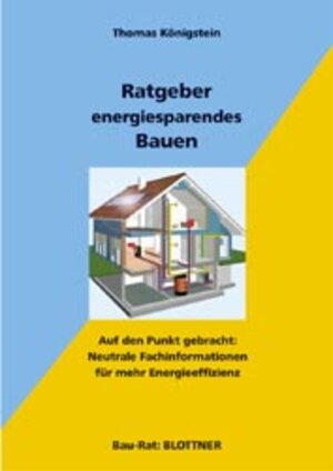 Ratgeber energiesparendes Bauen. Neutrale Fachinformationen für mehr Energieeffizienz