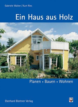Buchcover Ein Haus aus Holz | Gabriele Walter | EAN 9783893671014 | ISBN 3-89367-101-3 | ISBN 978-3-89367-101-4