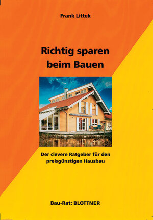 Buchcover Richtig sparen beim Bauen | Frank Littek | EAN 9783893671021 | ISBN 3-89367-102-1 | ISBN 978-3-89367-102-1