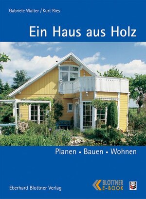Buchcover Ein Haus aus Holz | Gabriele Walter | EAN 9783893674077 | ISBN 3-89367-407-1 | ISBN 978-3-89367-407-7