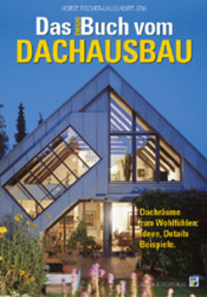 Das neue Buch vom Dachausbau / Dachräume zum Wohlfühlen: Ideen, Details, Beispiele