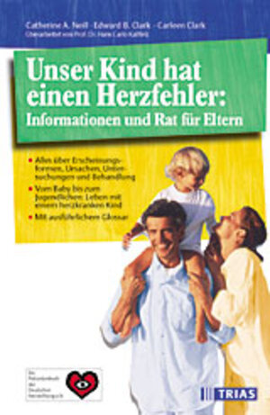 Buchcover Unser Kind hat einen Herzfehler: Informationen und Rat für Eltern | Catherine A Neill | EAN 9783893734061 | ISBN 3-89373-406-6 | ISBN 978-3-89373-406-1