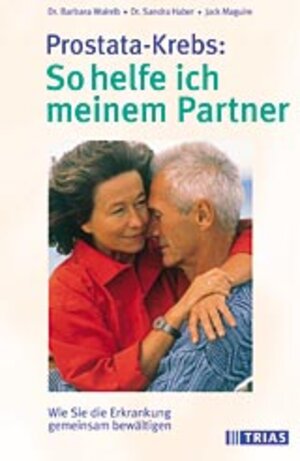 Prostata-Krebs. So helfe ich meinem Partner. Wie Sie die Erkrankung gemeinsam bewältigen