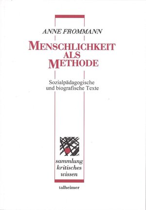 Buchcover Menschlichkeit als Methode | Anne Frommann | EAN 9783893761272 | ISBN 3-89376-127-6 | ISBN 978-3-89376-127-2