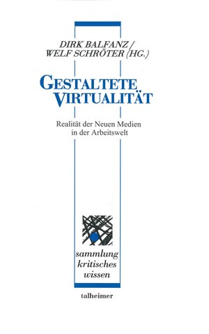 Buchcover Gestaltete Virtualität  | EAN 9783893761388 | ISBN 3-89376-138-1 | ISBN 978-3-89376-138-8