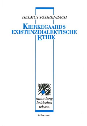 Buchcover Kierkegaards existenzdialektische Ethik | Helmut Fahrenbach | EAN 9783893761890 | ISBN 3-89376-189-6 | ISBN 978-3-89376-189-0