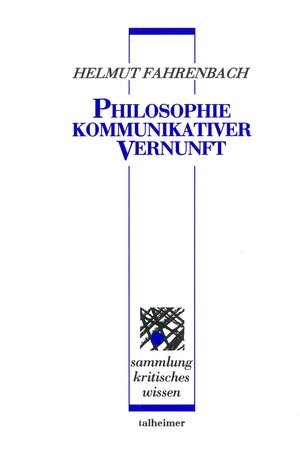 Buchcover Philosophie kommunikativer Vernunft | Helmut Fahrenbach | EAN 9783893761968 | ISBN 3-89376-196-9 | ISBN 978-3-89376-196-8