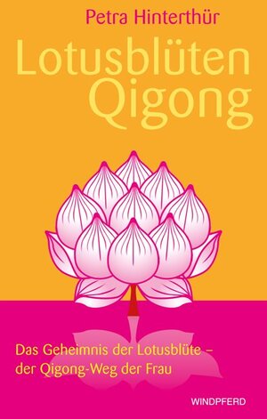 Buchcover Lotusblüten-Qigong | Petra Hinterthür | EAN 9783893856275 | ISBN 3-89385-627-7 | ISBN 978-3-89385-627-5