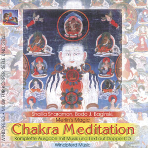 Chakra Meditation. 2 CDs: Komplette Ausgabe mit Musik und Text auf Doppel-CD