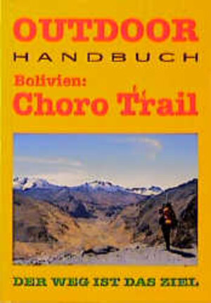 Bolivien: Choro Trail