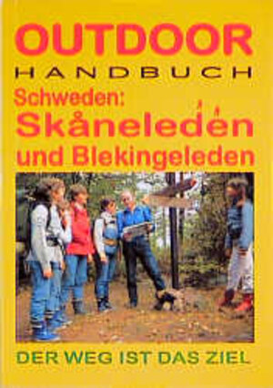 Schweden: Skaneleden und Blekingeleden. Outdoorhandbuch: Der Weg ist das Ziel