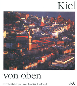 Kiel von oben. Bilder von der Landeshauptstadt aus der Vogelperspektive