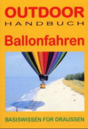 Outdoor Ballonfahren. Basiswissen für Draussen