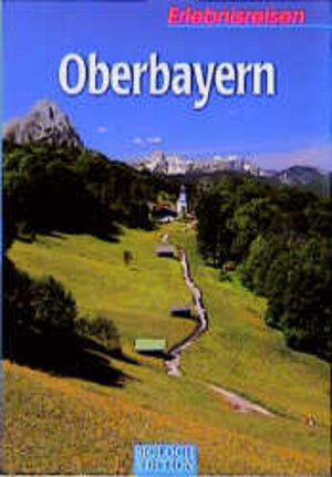 Buchcover Erlebnisreisen Oberbayern | Detlef Vetten | EAN 9783893931552 | ISBN 3-89393-155-4 | ISBN 978-3-89393-155-2