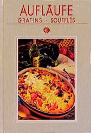 Buchcover Aufläufe, Gratins, Soufflés | Renate Kissel | EAN 9783893931781 | ISBN 3-89393-178-3 | ISBN 978-3-89393-178-1