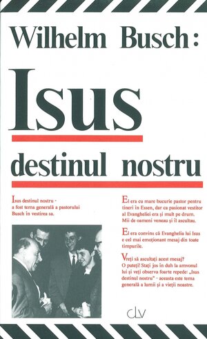 Buchcover Isus destinul nostru | Wilhelm Busch | EAN 9783893971398 | ISBN 3-89397-139-4 | ISBN 978-3-89397-139-8