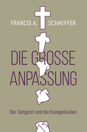 Buchcover Die große Anpassung | Francis A Schaeffer | EAN 9783893972661 | ISBN 3-89397-266-8 | ISBN 978-3-89397-266-1