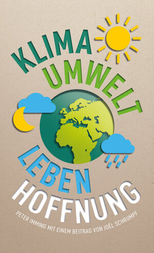 Buchcover Klima. Umwelt. Leben. Hoffnung. | Peter Imming | EAN 9783893975037 | ISBN 3-89397-503-9 | ISBN 978-3-89397-503-7