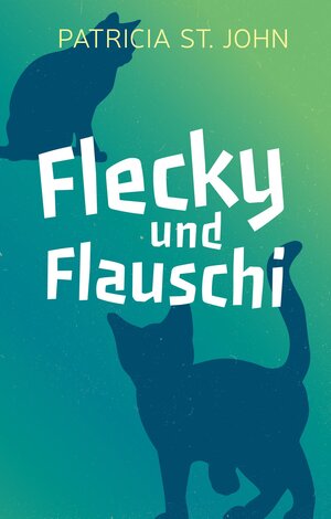 Buchcover Flecky und Flauschi | Patricia St. John | EAN 9783893975587 | ISBN 3-89397-558-6 | ISBN 978-3-89397-558-7