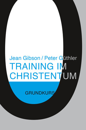 Buchcover Training im Christentum | Jean Gibson | EAN 9783893976003 | ISBN 3-89397-600-0 | ISBN 978-3-89397-600-3