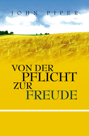Buchcover Von der Pflicht zur Freude | John Piper | EAN 9783893976775 | ISBN 3-89397-677-9 | ISBN 978-3-89397-677-5