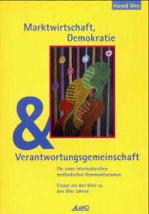 Marktwirtschaft, Demokratie und Verantwortungsgemeinschaft. Für einen interkulturellen methodischen Kommunitarismus