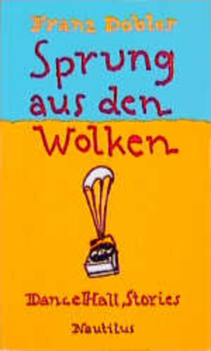Buchcover Sprung aus den Wolken | Franz Dobler | EAN 9783894012564 | ISBN 3-89401-256-0 | ISBN 978-3-89401-256-4