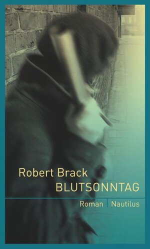 Buchcover Blutsonntag | Robert Brack | EAN 9783894017286 | ISBN 3-89401-728-7 | ISBN 978-3-89401-728-6
