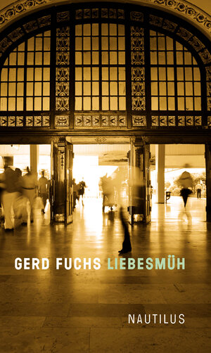 Buchcover Liebesmüh | Gerd Fuchs | EAN 9783894018191 | ISBN 3-89401-819-4 | ISBN 978-3-89401-819-1