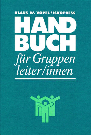 Handbuch für Gruppenleiter/innen: Zur Theorie und Praxis der Interaktionsspiele