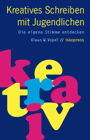 Buchcover Kreatives Schreiben mit Jugendlichen | Klaus W Vopel | EAN 9783894033972 | ISBN 3-89403-397-5 | ISBN 978-3-89403-397-2