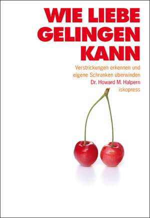 Buchcover Wie Liebe gelingen kann | Howard M Halpern | EAN 9783894034320 | ISBN 3-89403-432-7 | ISBN 978-3-89403-432-0