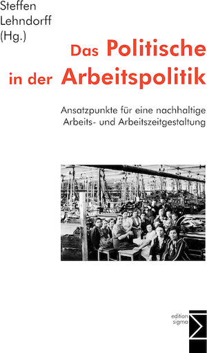 Das Politische in der Arbeitspolitik